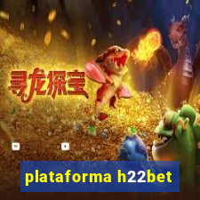 plataforma h22bet